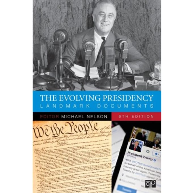 The Evolving Presidency: Landmark Documents - Nelson