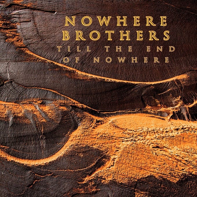Nowhere Brothers - Till The End Of Nowhere (CD)