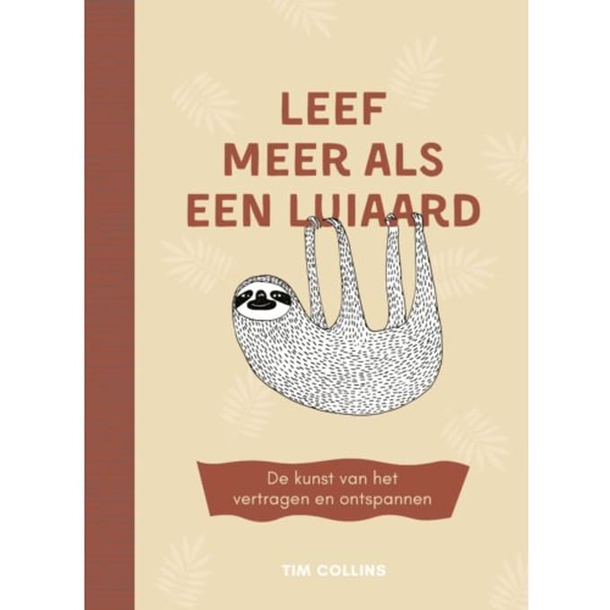 Leef Meer Als Een Luiaard - Tim Collins