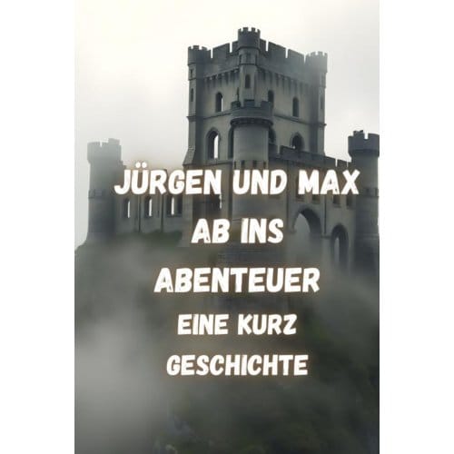 Jürgen Und Max Ab Ins Abenteuer - Jürgen Arnold