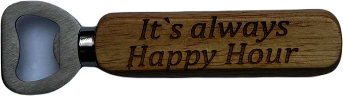 Bieropener - Flesopener -It's always happy hour-Hout & RVS-Vaderdag Cadeau - Vaderdag -