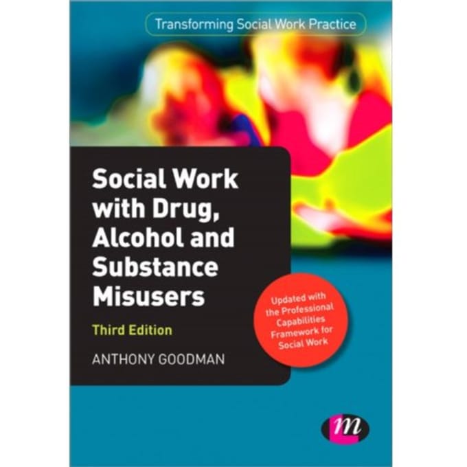 Social Work With Drug, Alcohol And Substance Misusers - Goodman, Anthony