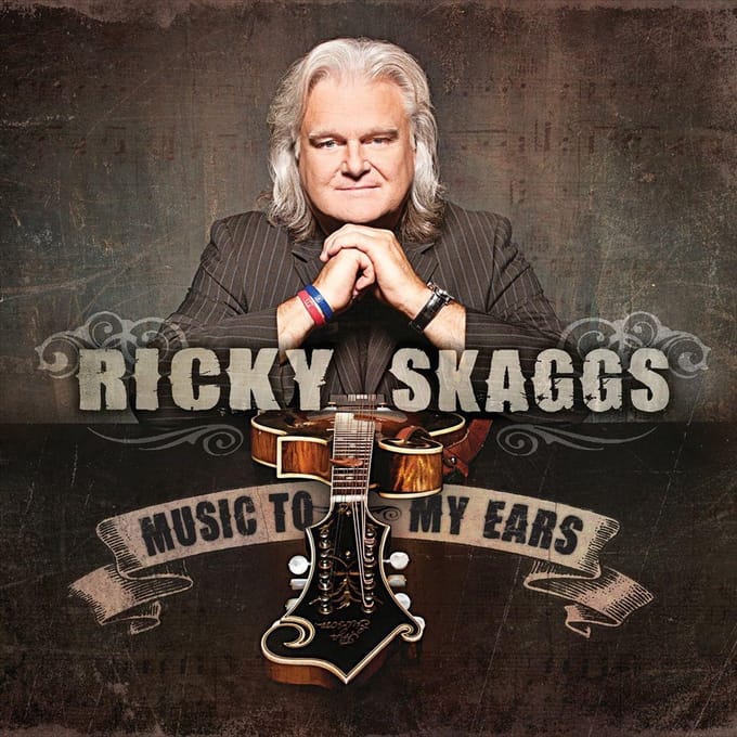 Ricky Skaggs - Music To My Ears (CD)