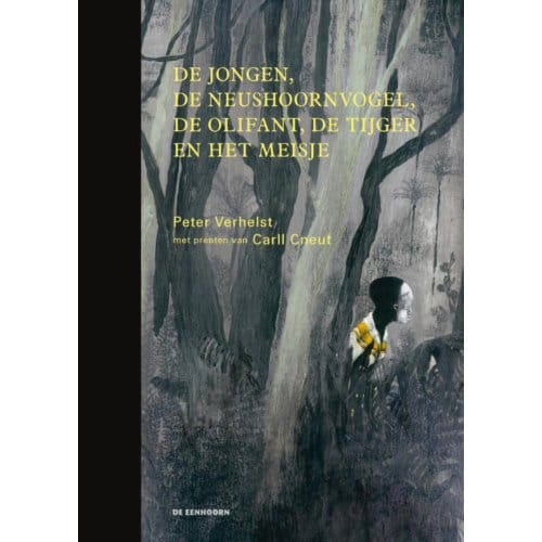 De Jongen, De Neushoornvogel, De Olifant, De Tijger En Het Meisje - Peter Verhelst