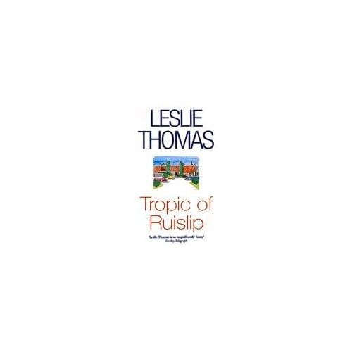 Tropic Of Ruislip - Thomas, Leslie