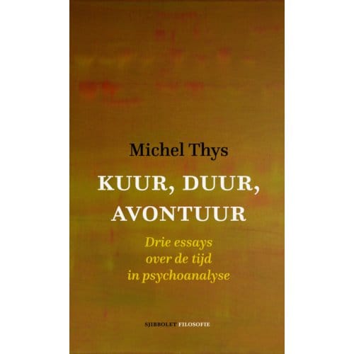 Kuur, Duur, Avontuur - Sjibbolet Filosofie - Michel Thys