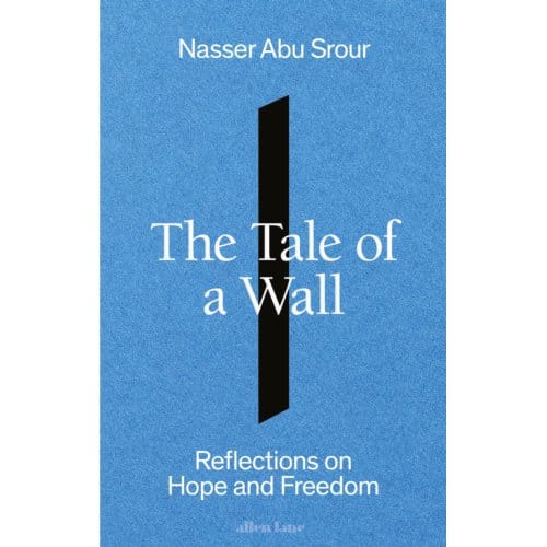 The Tale Of A Wall - Srour, Nasser Abu