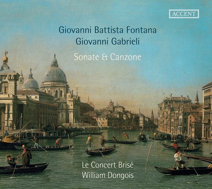 Le Concert Brisé, William Dongois - Sonate & Canzone (CD)