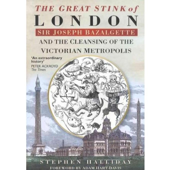 The Great Stink Of London - Stephen Halliday