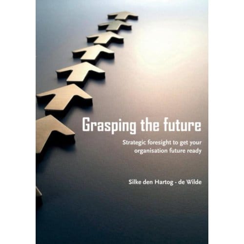 Grasping The Future - Silke Den Hartog-de Wilde