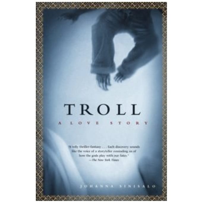 Troll : a love story - Johanna Sinisalo