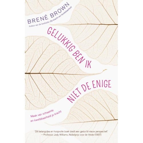 Gelukkig Ben Ik Niet De Enige - Brené Brown