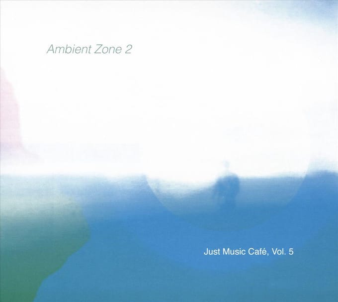 Ambient Zone 2 (Just Music Cafe. Vol. 5)