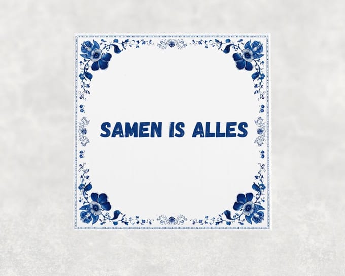 Spreuk tegel 15x15 cm Samen is alles