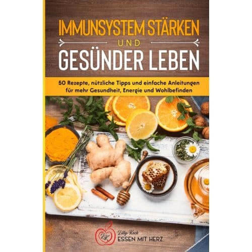 Immunsystem Stärken Und Gesünder Leben - Lilly Koch
