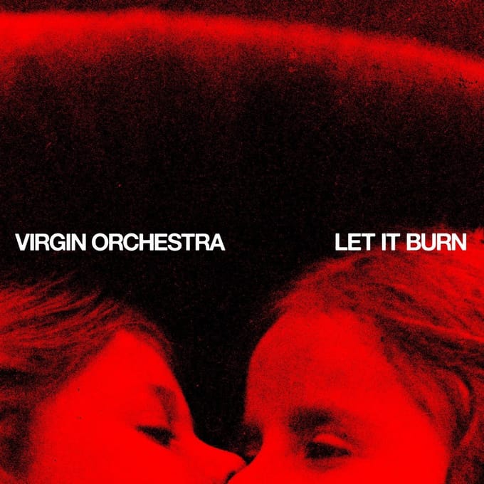 Virgin Orchestra - Let It Burn (LP)