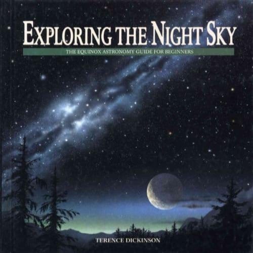 Exploring The Night Sky - Terence Dickinson