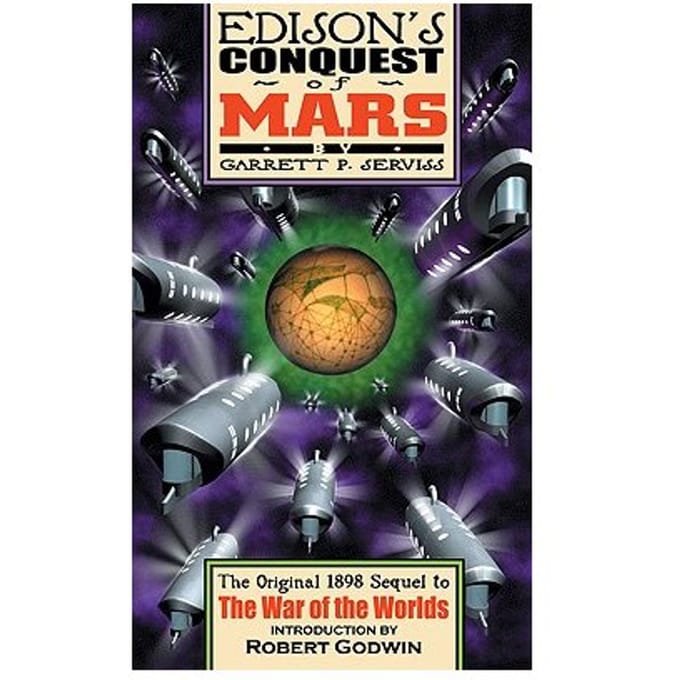 Edisons Conquest Of Mars - Garrett Putman Serviss