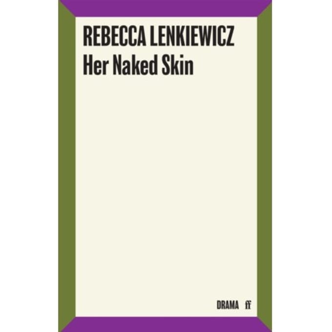 Her Naked Skin - Rebecca Lenkiewicz