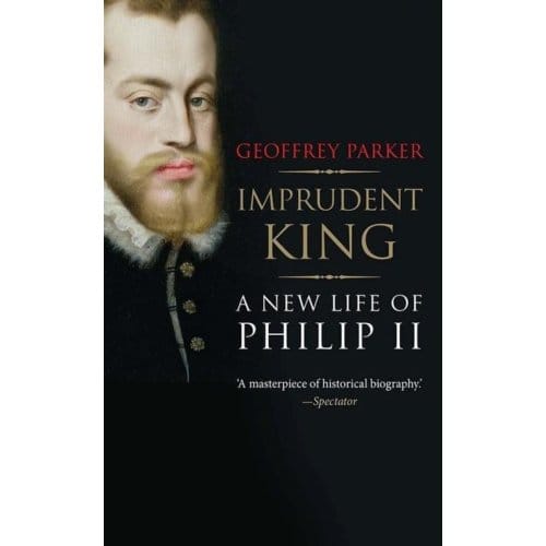 Imprudent King - Geoffrey Parker