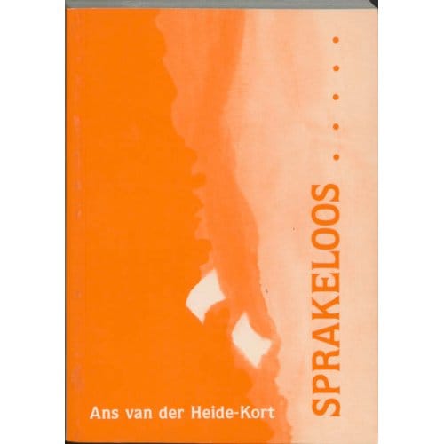 Sprakeloos... - A. van der Heide-Kort