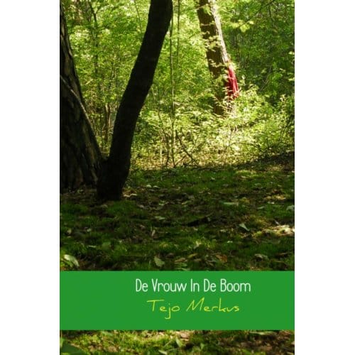 De Vrouw In De Boom - Tejo Merkus