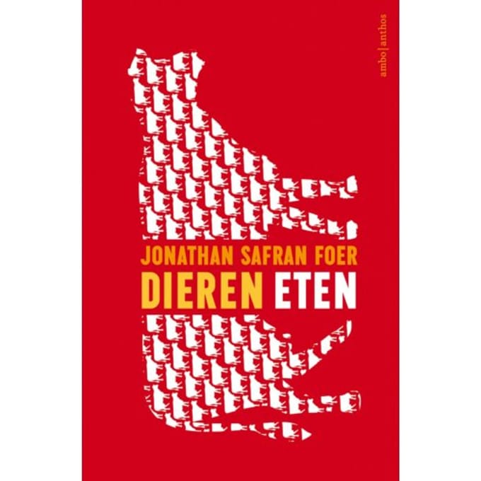 Dieren Eten - Jonathan Safran Foer