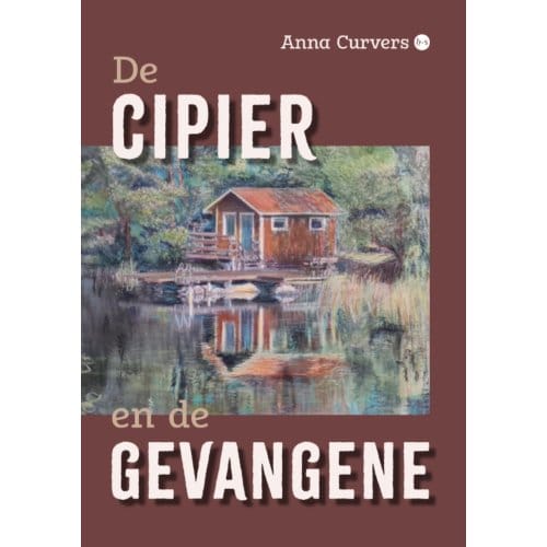 De Cipier En De Gevangene - Anna Curvers