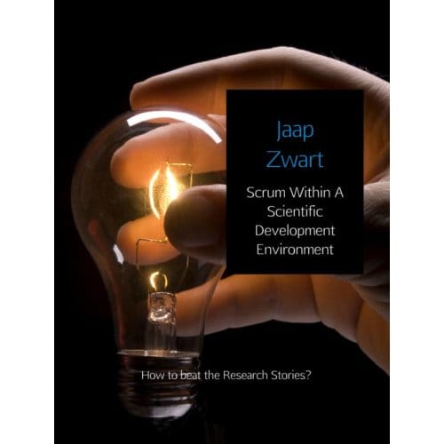 Scrum Within A Scientific Development Environment - Jaap Zwart