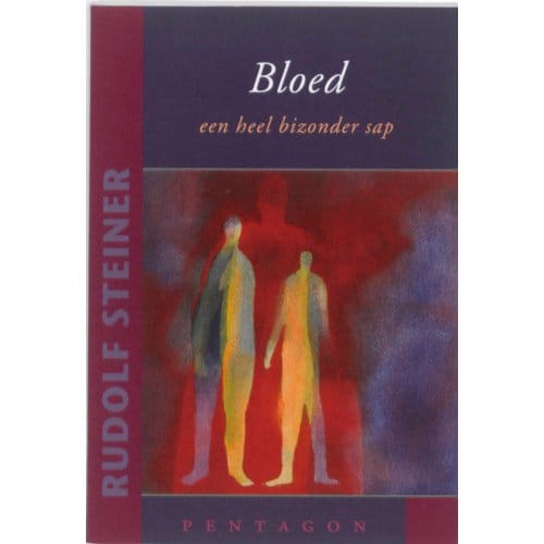 Bloed Een Heel Bizonder Sap - Rudolf Steiner