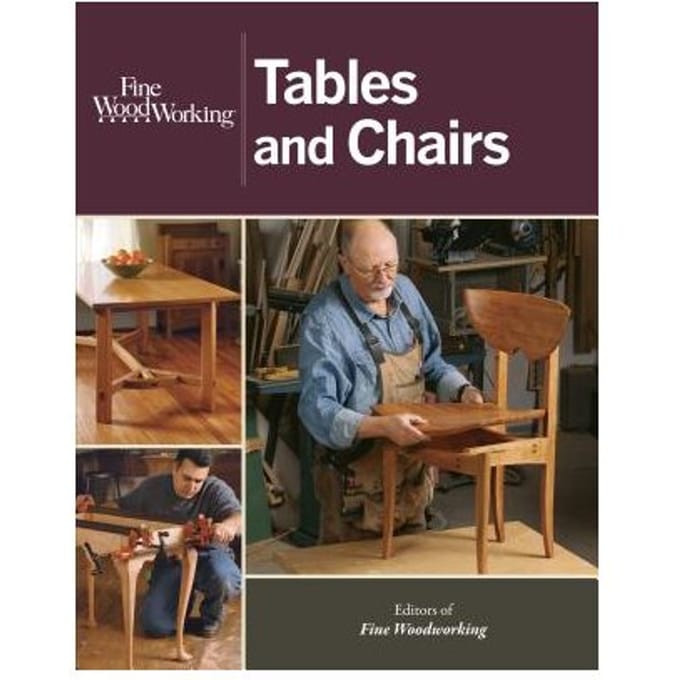 Fine Woodworking Tables And Chairs - Editors of "Fine Woodworking"
