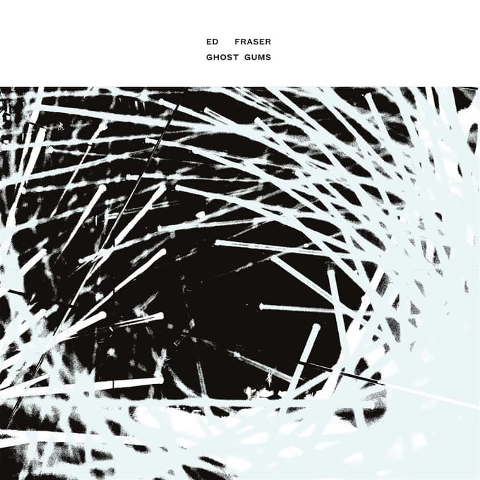 Ed Fraser - Ghost Gums (12" Single)