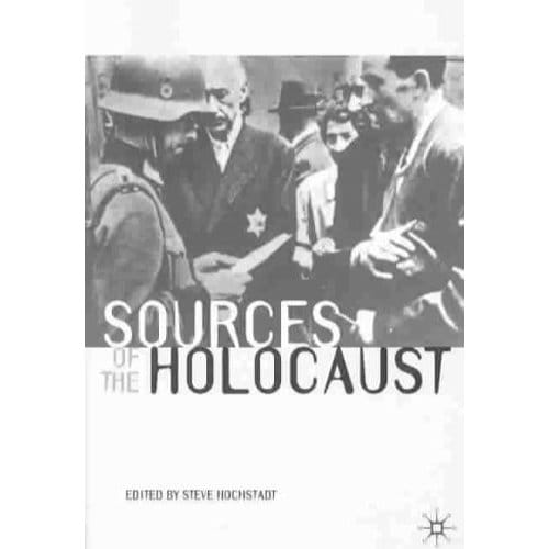 Sources Of The Holocaust - Steve Hochstadt