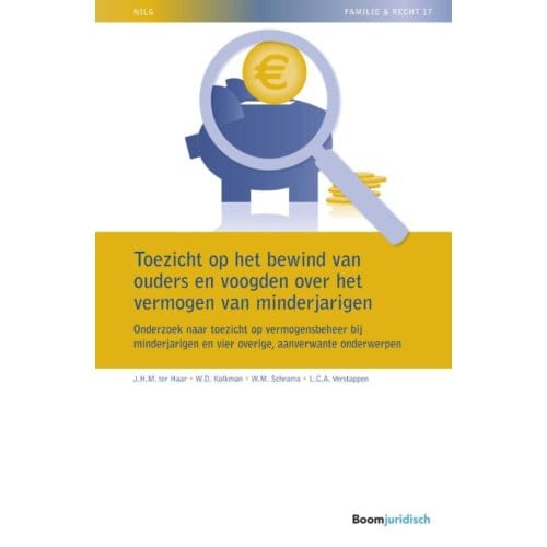 Toezicht Op Het Bewind Van Ouders En Voogden Over Het Vermogen Van Minderjarigen - Nilg - Familie En - J.H.M. ter Haar