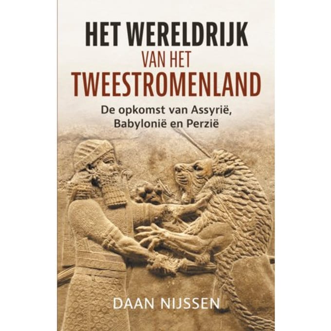 Het Wereldrijk Van Het Tweestromenland - Daan Nijssen