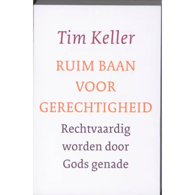 Ruim Baan Voor Gerechtigheid - Tim Keller