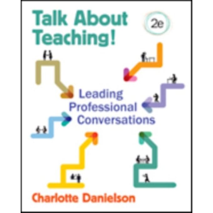 Talk About Teaching!: Leading Professional Conversations - Danielson
