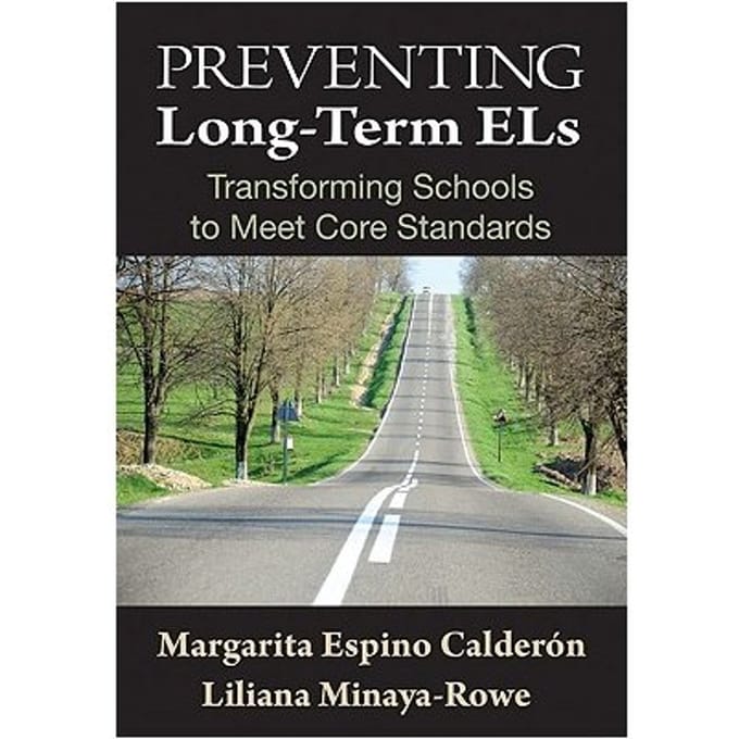 Preventing Long-Term Els: Transforming Schools To Meet Core Standards - Calderon, Margarita Espino