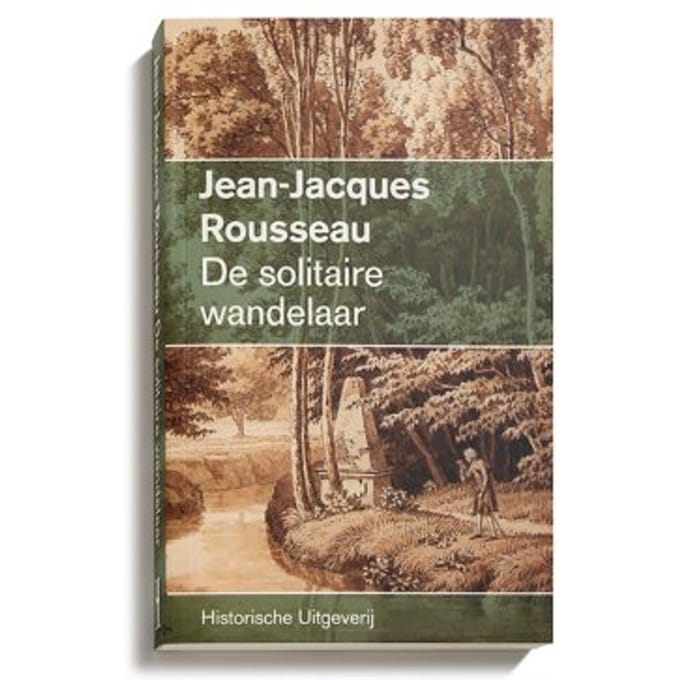 De Solitaire Wandelaar - Jean-Jacques Rousseau