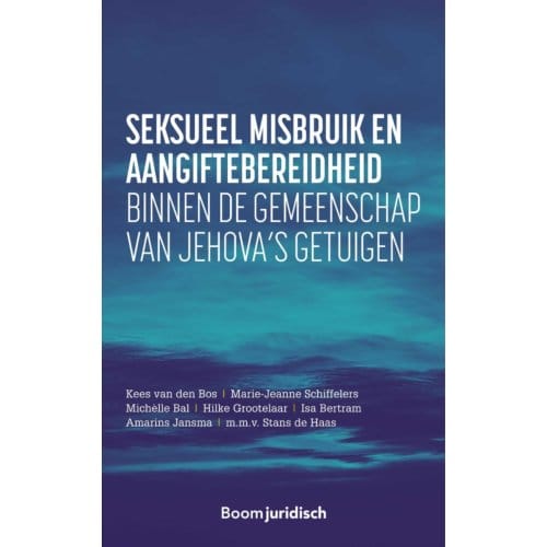 Seksueel Misbruik En Aangiftebereidheid Binnen De Gemeenschap Van Jehova’s Getuigen - Kees van den Bos
