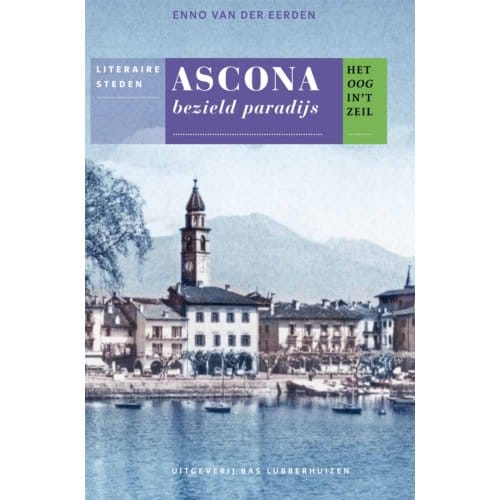 Ascona - Het Oog In 't Zeil Stedenreeks - Enno van der Eerden