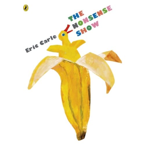 The Nonsense Show - Eric Carle
