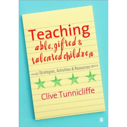 Teaching Able, Gifted And Talented Children: Strategies, Activities & Resources - Tunnicliffe