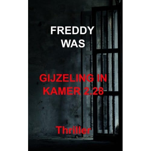 Gijzeling In Kamer 2.28 - Freddy Was