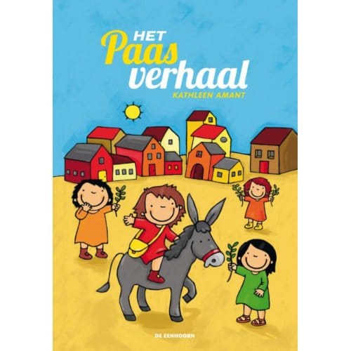 Het Paasverhaal - Kathleen Amant