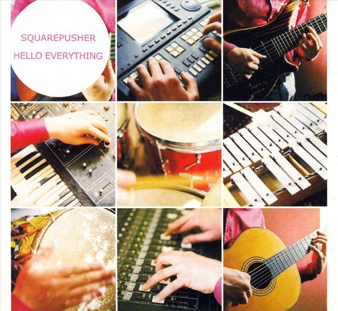 Hello Everything - Squarepusher