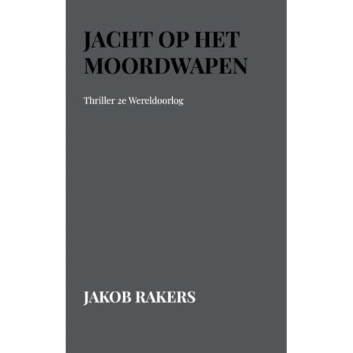 Jacht Op Het Moordwapen - Jakob Rakers