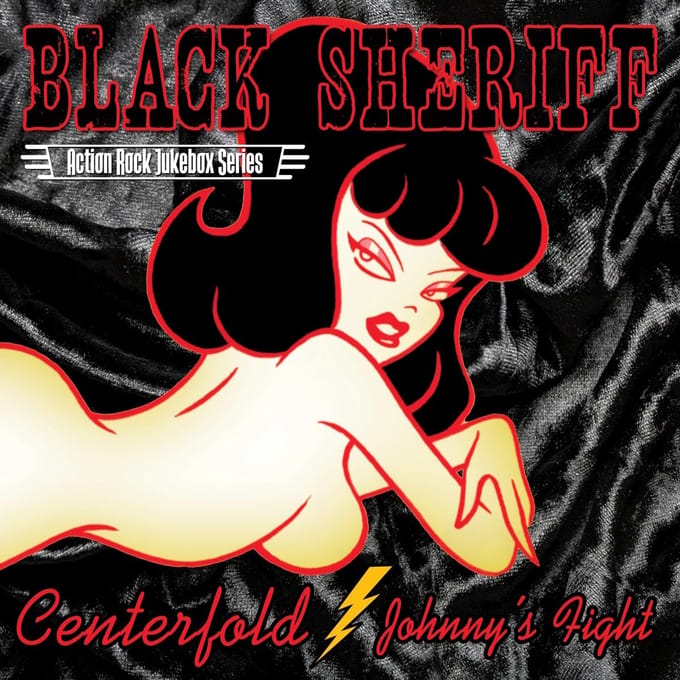 Black Sheriff - Centerfold/ Johnny's Fight (7" Single)