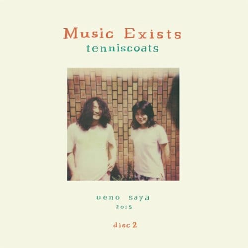 Music Exists Disc 2 - Tenniscoats