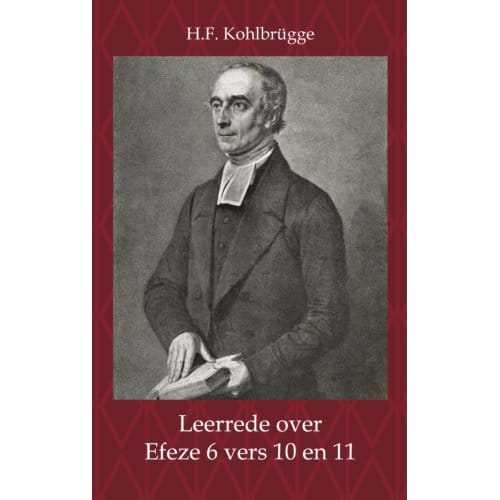 Leerrede Over Efeze 6, Vs. 10 En 11 - H.F. Kohlbrügge